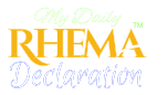 My Rhema Declaration | Adullam Ministries. 